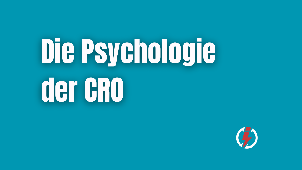 Die Psychologie der Conversion-Rate-Optimierung (CRO): Wie Sie das Vertrauen Ihrer Kunden gewinnen